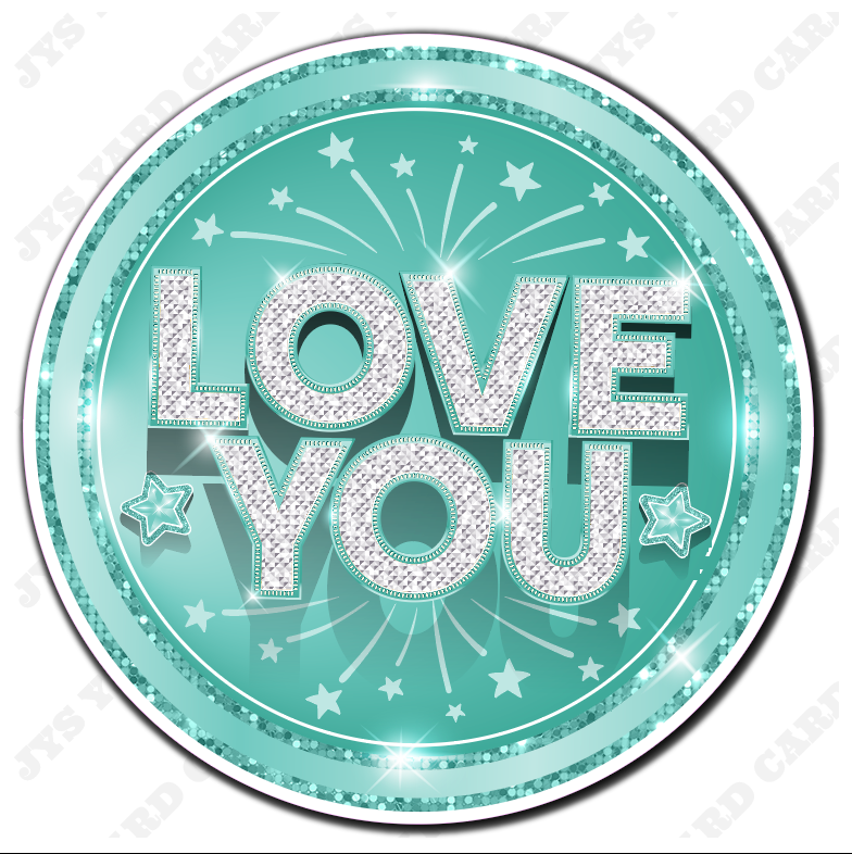 LOVE YOU: TEAL - Yard Card Signs by JYS International