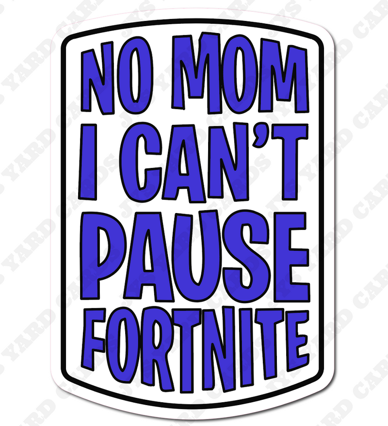 PAUSE FORTNITE - Yard Card Signs by JYS International