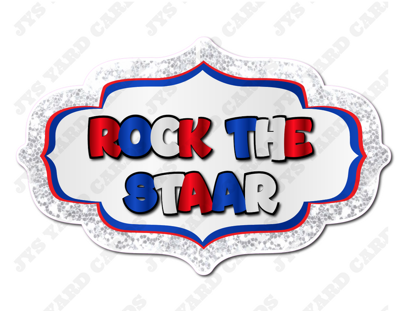 ROCK THE STAAR (MULTIPLE OPTIONS) - Yard Card Signs by JYS International