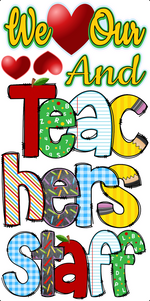 WE LOVE OUR TEACHERS & STAFF: SCHOOL THEMED - Yard Card Signs by JYS International