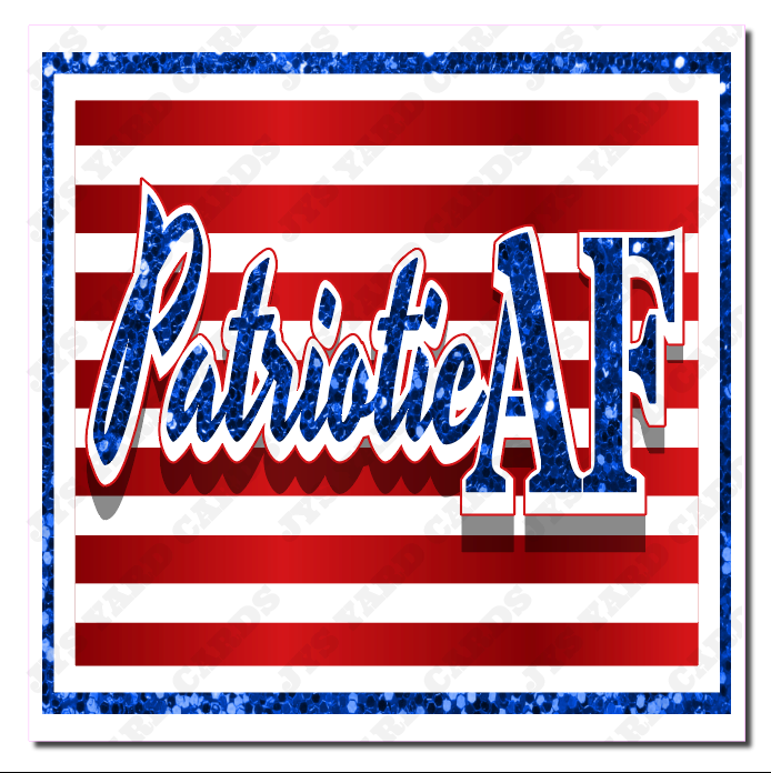 PATRIOTIC AF: STATEMENT - Yard Card Signs by JYS International