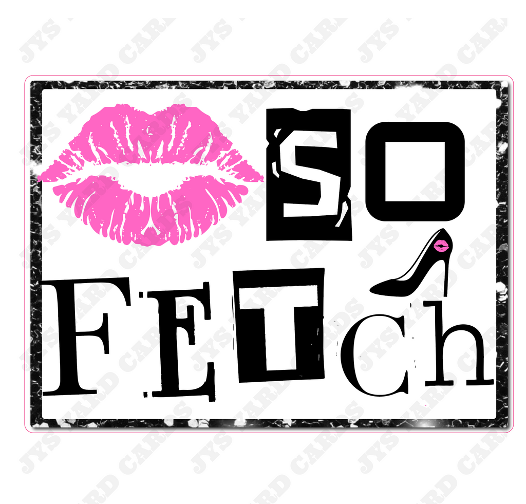 SO FETCH - Yard Card Signs by JYS International