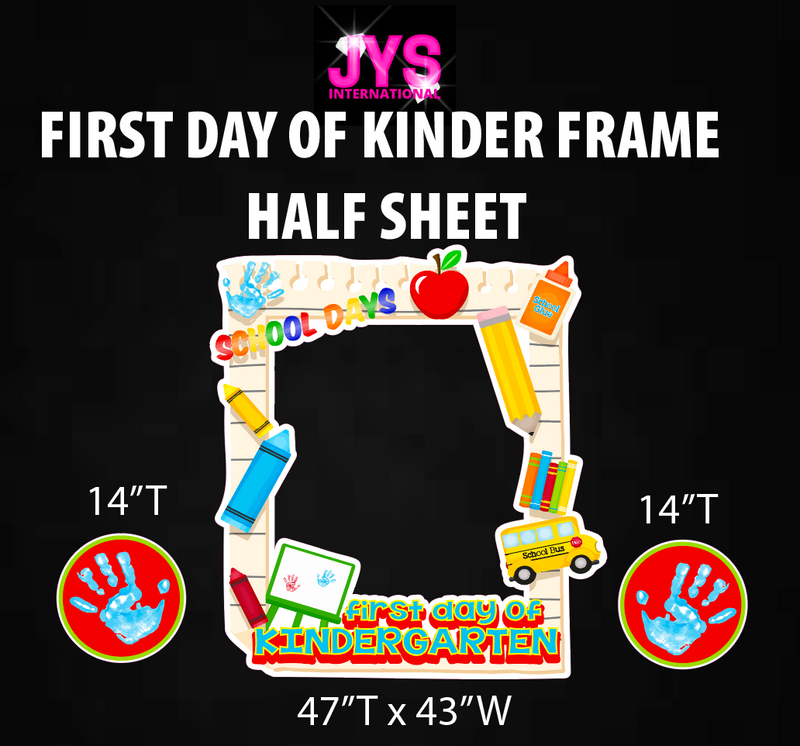 FIRST DAY OF KINDER FRAME: HALF SHEET - Yard Card Signs by JYS International