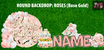 ROUND BACKDROP: HAPPY BIRTHDAY (ROSE GOLD ROSES) - Yard Card Signs by JYS International