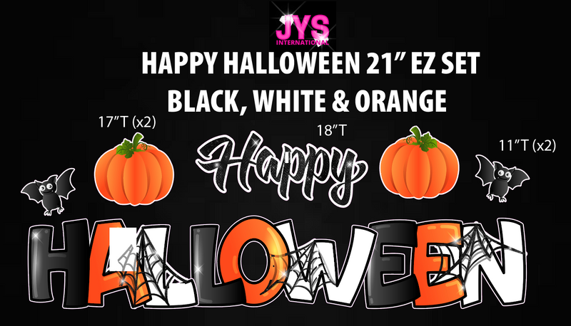 HAPPY HALLOWEEN: 21" EZ SET (BLACK, WHITE, ORANGE)